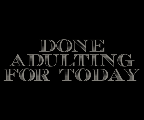 Done Adulting - Typography