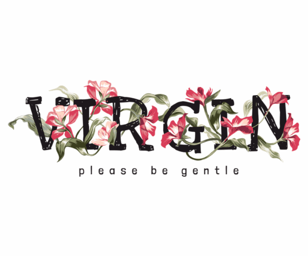 Floral Virgin - Sarcastic Slogan