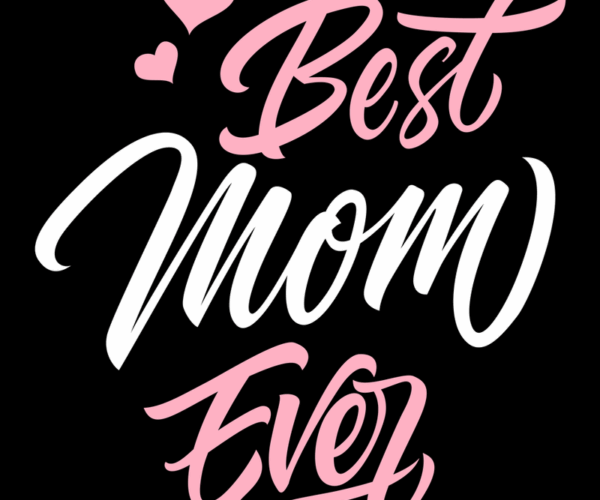 Best Mom Ever - Mother's Day Graphic